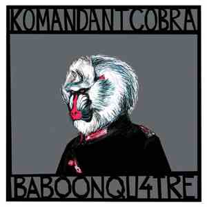 Komandant Cobra - Baboon Qu4tre download flac