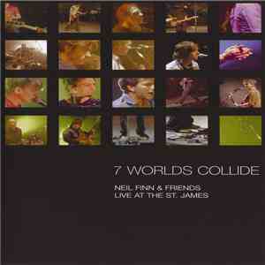 Neil Finn & Friends - 7 Worlds Collide - Live At The St. James download flac