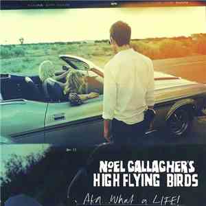 Noel Gallagher's High Flying Birds - AKA... What A Life! download flac