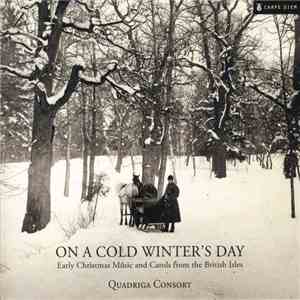 Quadriga Consort - On A Cold Winter's Day (Early Christmas Music And Carols From The British Isles) download flac