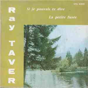 Ray Taver - Si Je Pouvais Te Dire - La Petite Fusée download flac