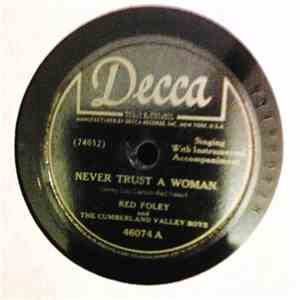 Red Foley and The Cumberland Valley Boys - Never Trust A Woman / A Smile Will Chase Away A Tear download flac
