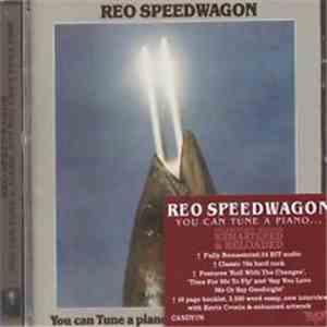 REO Speedwagon - You Can Tune A Piano But You Can't Tuna Fish download flac