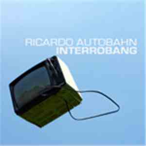 Ricardo Autobahn - Interrobang download flac