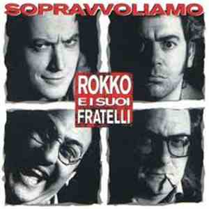 Rokko E I Suoi Fratelli - Sopravvoliamo FLAC album
