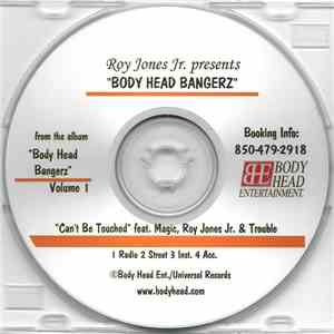 Roy Jones Jr. Presents Body Head Bangerz Feat. Magic , Roy Jones Jr. & Trouble - Can't Be Touched download flac