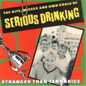 Serious Drinking - Stranger Than Tannadice: The Hits, Misses And Own Goals Of Serious Drinking download flac