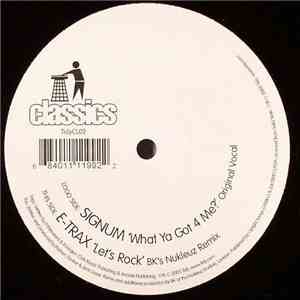 Signum / E-Trax - What Ya Got 4 Me? / Let's Rock FLAC album