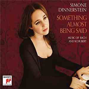 Simone Dinnerstein - Something Almost Being Said: Music of Bach and Schubert download flac