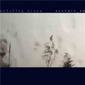 Sticking Drops - Sustain EP download flac