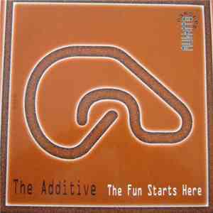 The Additive - The Fun Starts Here download flac