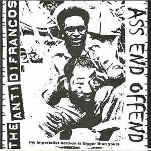 The Anti Difrancos / Ass-End Offend - My Imperialist Hard-On Is Bigger Than Yours download flac