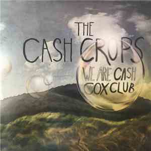 The Cash Crops - We Are Cash Cox Club download flac