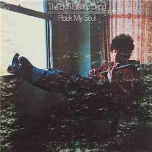 The Elvin Bishop Band - Rock My Soul download flac