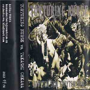 Torturing Nurse / Takashi Ohkawa - Kopytem Sem Kopytem Tom / Near To The War download flac