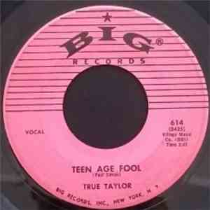 True Taylor - True or False / Teen Age Fool download flac