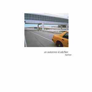 Un Automne A Lob-Nor - Bye Bye download flac