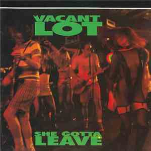 Vacant Lot - She Gotta Leave download flac