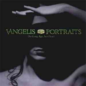 Vangelis - Portraits {So Long Ago, So Clear} download flac