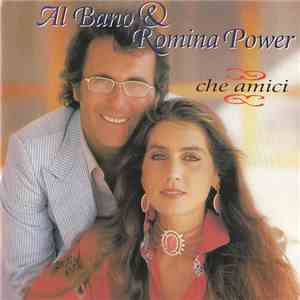 Al Bano & Romina Power - Che Amici download flac