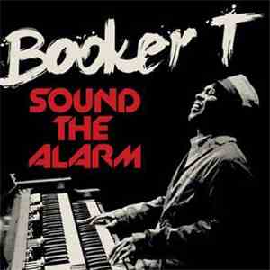 Booker T - Sound The Alarm download flac
