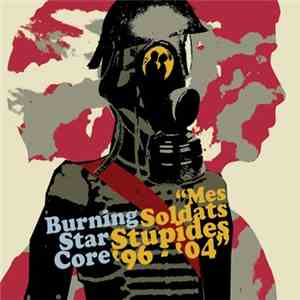 Burning Star Core - Mes Soldats Stupides '96 - '04 download flac