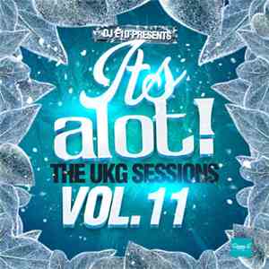 DJ E1D - It's A Lot! The UKG Sessions Vol. 11 download flac