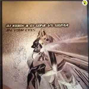 DJ Kidox & DJ Gone vs. Sigma  - In Your Eyes download flac