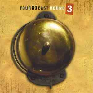 Four 80 East - Round 3 download flac