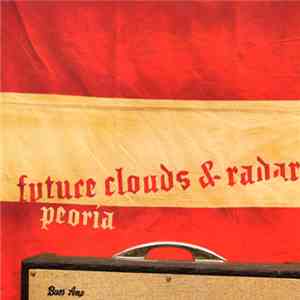 Future Clouds & Radar - Peoria download flac