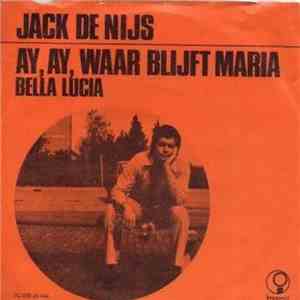 Jack De Nijs - Ay, Ay, Waar Blijft Maria download flac