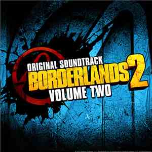 Jesper Kyd, Sascha Dikiciyan, Cris Velasco, Raison Varner - Borderlands 2: Volume Two Original Soundtrack FLAC album