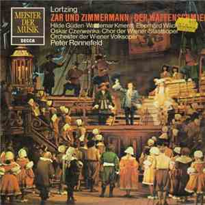 Lortzing, Hilde Güden, Waldemar Kmentt, Eberhard Wächter, Oskar Czerwenka, Chor Der Wiener Staatsoper, Orchester Der Wiener Volksoper, Peter Ronnefeld - Zar Und Zimmermann • Der Waffenschmied download flac