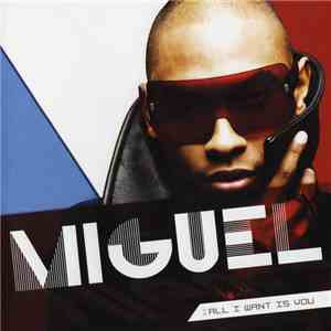 Miguel  - All I Want Is You download flac