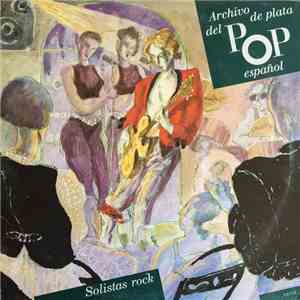 Miguel Ríos / Bruno Lomas / Tony Ronald - Archivo De Plata Del Pop Español - Solitas Rock download flac
