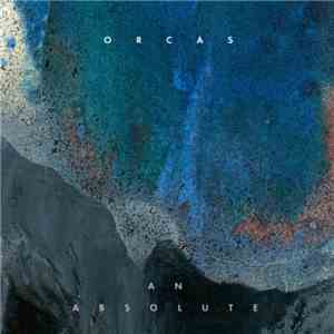 Orcas - An Absolute download flac