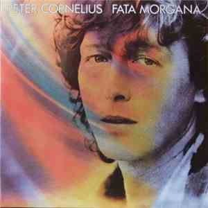 Peter Cornelius - Fata Morgana download flac