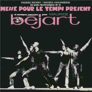 Pierre Henry • Michel Colombier - Les Jerks Électroniques De La Messe Pour Le Temps Présent Et Musiques Concrètes Pour Maurice Béjart download flac