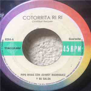 Pipo Rivas Con Johnny Rodriguez y Su Salsa - Cotorrita Ri Ri / El Platico De Ofelia download flac