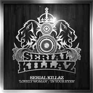 Serial Killaz  - In Your Eyes / Lovely Woman download flac