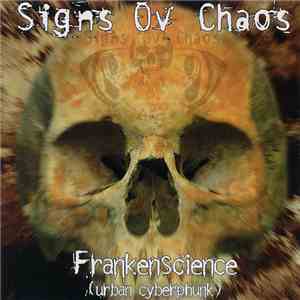 Signs Ov Chaos - Frankenscience (Urban Cyberphunk) download flac