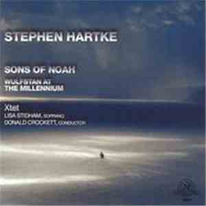 Stephen Hartke - Sons Of Noah; Wulfstan At The Millennium download flac