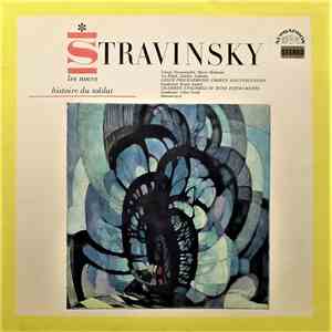Stravinsky - Libuše Domanínská, Marie Mrázová, Ivo Žídek, Dalibor Jedlička, Czech Philharmonic Chorus And Percursion, Karel Ančerl / Chamber Ensamble Of Wind Instruments, Libor Pešek - Les Noces / Histoire Du Soldat download flac