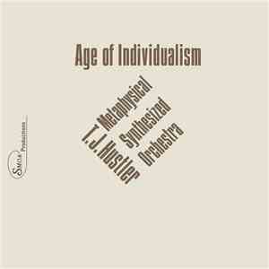 T.J. Hustler Metaphysical Synthesized Orchestra - Age Of Individualism download flac