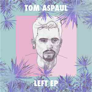 Tom Aspaul - Left download flac
