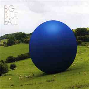 Big Blue Ball - Big Blue Ball download flac