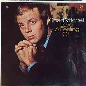 Chad Mitchell  - Love, A Feeling Of download flac