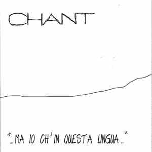 Chant  - Ma Io Ch'in Questa Lingua... FLAC album