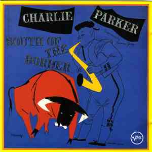 Charlie Parker - South Of The Border download flac