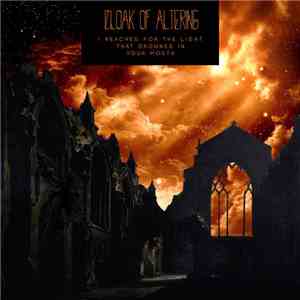 Cloak Of Altering - I Reached For The Light That Drowned In Your Mouth download flac